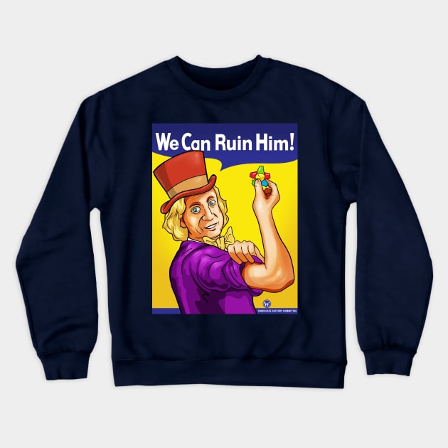 We Can Ruin Him! Crewneck Sweatshirt by DeepFriedArt